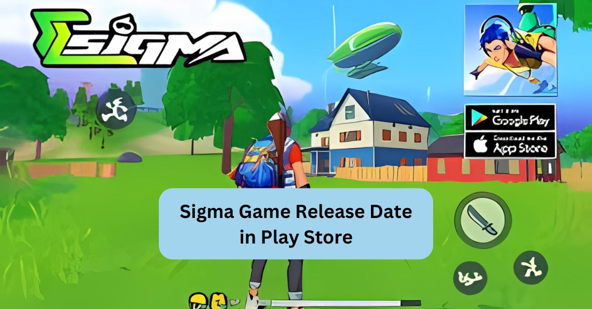 Sigma Game Release Date 2024 in Play Store